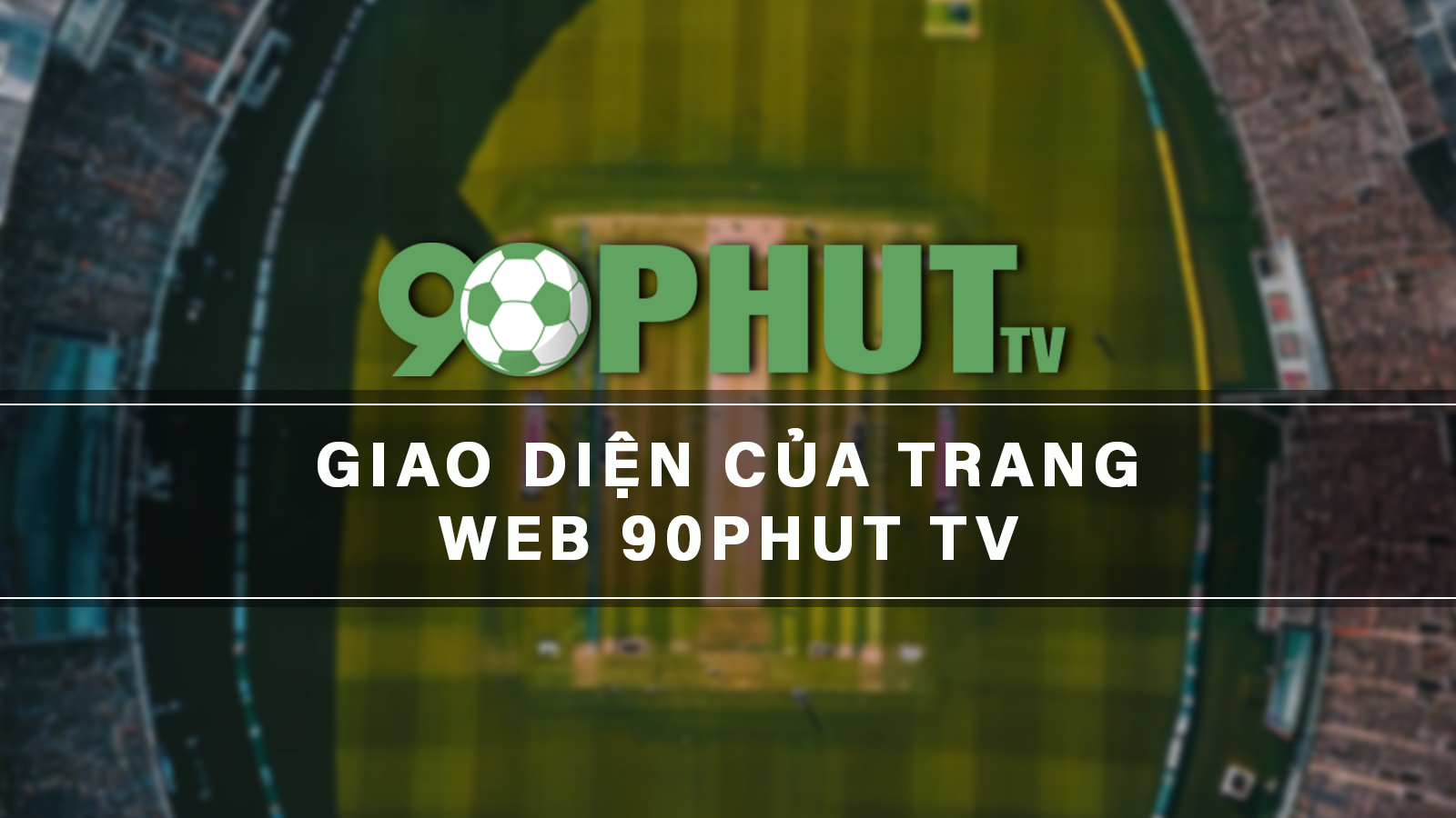 Giao diện của trang web 90Phut TV